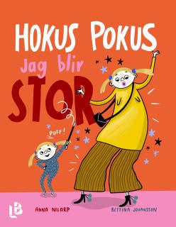 Hokus pokus, jag blir stor (Läs & lyssna) – omslag till ljudboken av Anna Nilarp