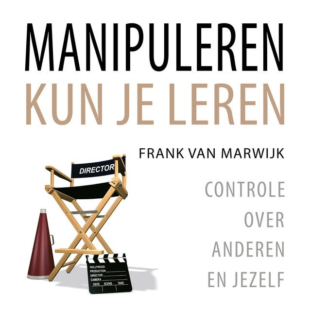 Manipuleren Kun Je Leren: Meer zelfvertrouwen en anderen overtuigen in zakelijke en persoonlijke relaties – omslag van het luisterboek