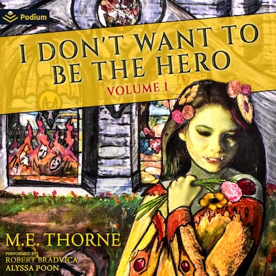 I Don't Want to Be the Hero Vol. 1 – omslag til lydbogen af M.E. Thorne
