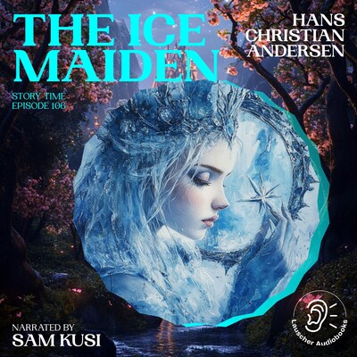 The Ice Maiden (Story Time, Episode 106) – omslag til lydbogen af Hans Christian Andersen