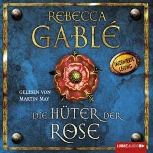 Die Hüter der Rose (Waringham Saga 2) – okładka audiobooka, autor Rebecca Gablé