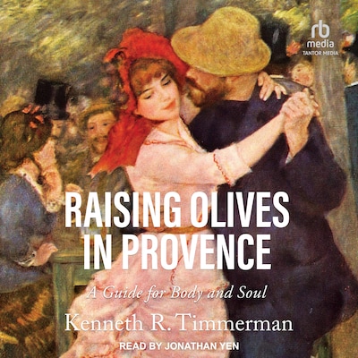 Raising Olives in Provence – omslag til lydbogen af Kenneth R. Timmerman