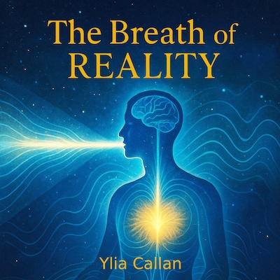 The Breath of Reality – omslag til lydbogen af Ylia  Callan