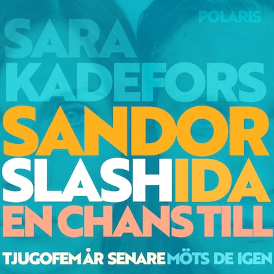 Sandor slash Ida - en chans till – omslag till ljudboken av Sara Kadefors