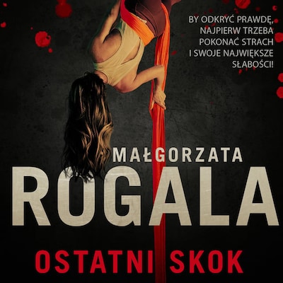 Ostatni skok – okładka audiobooka, autor Małgorzata Rogala
