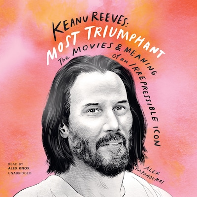 Keanu Reeves: Most Triumphant – omslag til lydbogen af Alex Pappademas