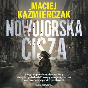 Nowojorska cisza. Danielle Hardy. Tom 2 – okładka audiobooka, autor Maciej Kaźmierczak