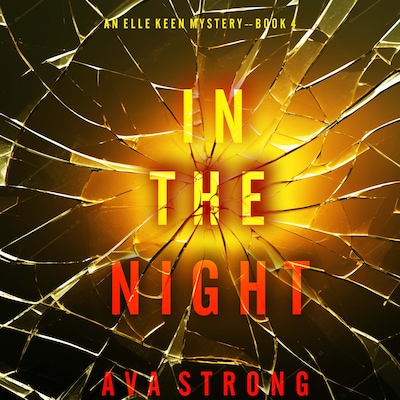 In The Night (An Elle Keen FBI Suspense Thriller—Book 4) – omslag til lydbogen af Ava Strong