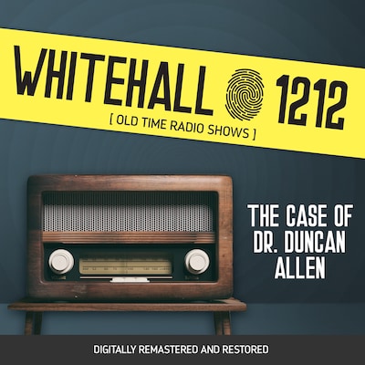 Whitehall 1212: The Case of Dr. Duncan Allen