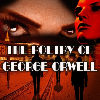 The Poetry of George Orwell – omslag til lydbogen af George Orwell
