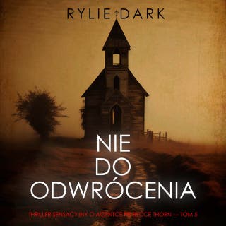 Nie do odwrócenia (Thriller sensacyjny o agentce FBI Becce Thorn — Tom 5) – okładka audiobooka, autor Rylie Dark