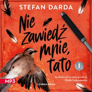 Nie zawiedź mnie, tato. Część 1 – okładka audiobooka, autor Stefan Darda