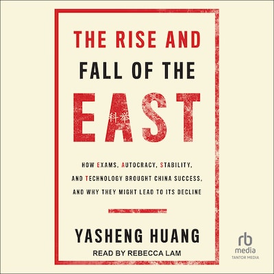 The Rise and Fall of the EAST – omslag til lydbogen af Yasheng Huang, PhD