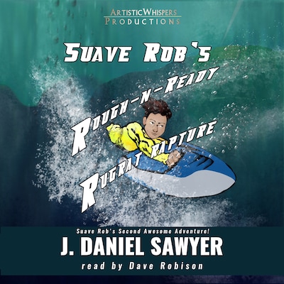 Suave Rob's Rough-n-Ready Rugrat Rapture – omslag van het luisterboek van J Daniel Sawyer