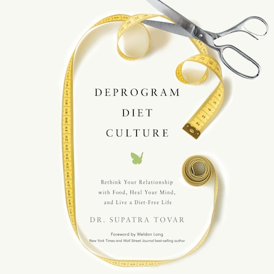 Deprogram Diet Culture – omslag til lydbogen af Dr. Supatra Tovar