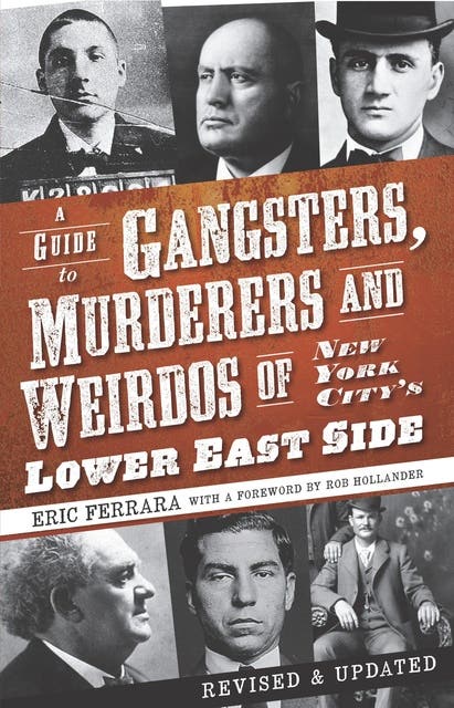 A Guide to Gangsters, Murderers and Weirdos of New York City's Lower East Side – omslag til lydbogen af Eric Ferrara