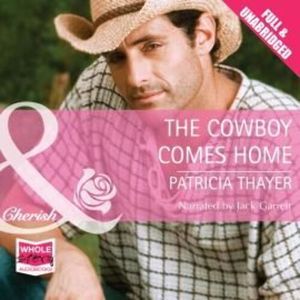 The Cowboy Comes Home – okładka audiobooka, autor Patricia Thayer