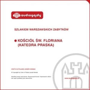 Kościół św Floriana Katedra Praska. Szlakiem warszawskich zabytków – okładka audiobooka, autor Ewa Chęć