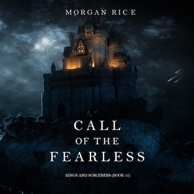Call of the Fearless (Kings and Sorcerers--Book 11) – omslag til lydbogen af Morgan Rice