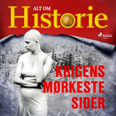 Krigens mørkeste sider – omslag til lydbogen af Alt Om Historie