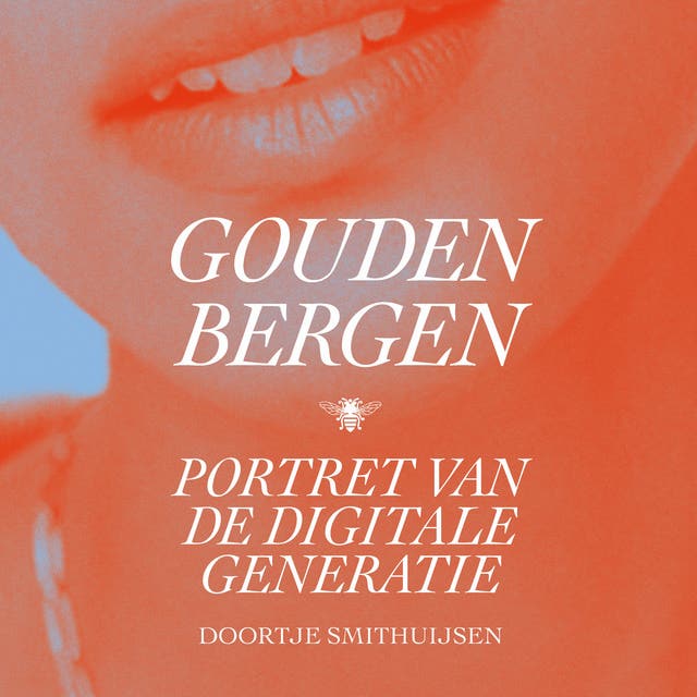Gouden bergen: Portret van de digitale generatie
