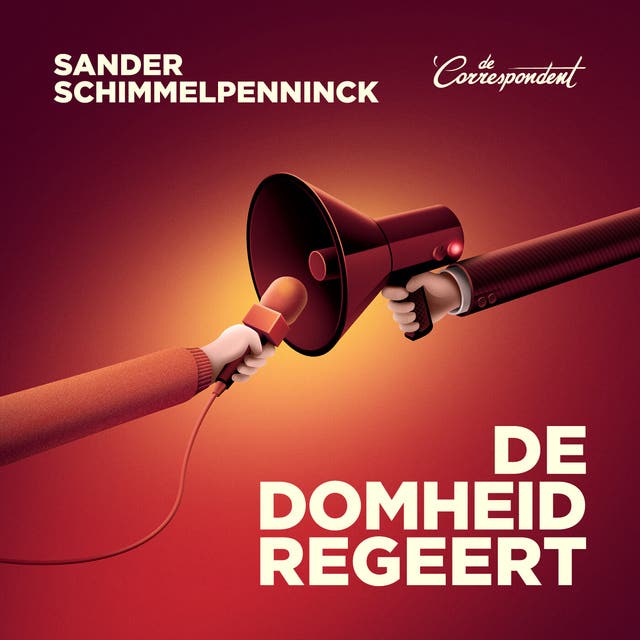 De domheid regeert: Hoe opzettelijke onwetendheid een politieke strategie werd – omslag van het luisterboek van Sander Schimmelpenninck