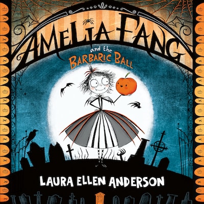 Amelia Fang and the Barbaric Ball – omslag til lydbogen af Laura Ellen Anderson