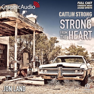 Strong From The Heart [Dramatized Adaptation] – omslag til lydbogen af Jon Land