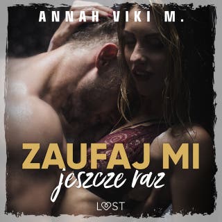 Zaufaj mi jeszcze raz – opowiadanie dark erotic – okładka audiobooka, autor Annah Viki M.