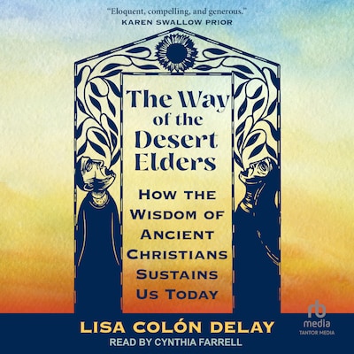 The Way of the Desert Elders – omslag til lydbogen af Lisa Colón DeLay