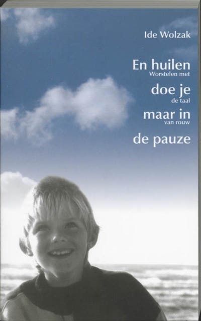 En huilen doe je maar in de pauze: worstelen met de taal van rouw – omslag van het luisterboek van Ide Wolzak