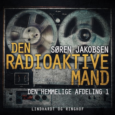 Den radioaktive mand – omslag til lydbogen af Søren Jakobsen