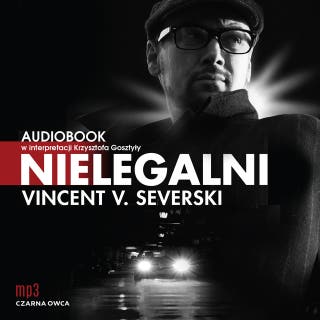 Nielegalni – okładka audiobooka, autor Vincent V. Severski