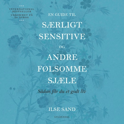 En guide til særligt sensitive og andre følsomme sjæle – omslag til lydbogen af Ilse Sand