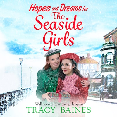 Hopes and Dreams for The Seaside Girls - The Seaside Girls - A gripping, heartwarming historical saga from Tracy Baines, Book 2 (Unabridged) – omslag til lydbogen af Tracy Baines