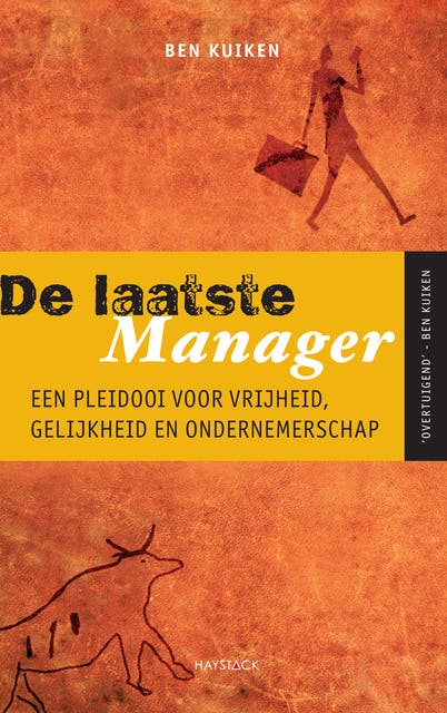 De laatste manager: Een pleidooi voor gelijkheid, vrijheid en ondernemerschap