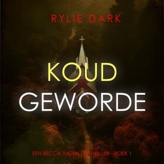 Koud Geworden (Een Becca Thorn FBI Thriller—Boek 1) – omslag van het luisterboek van Rylie Dark