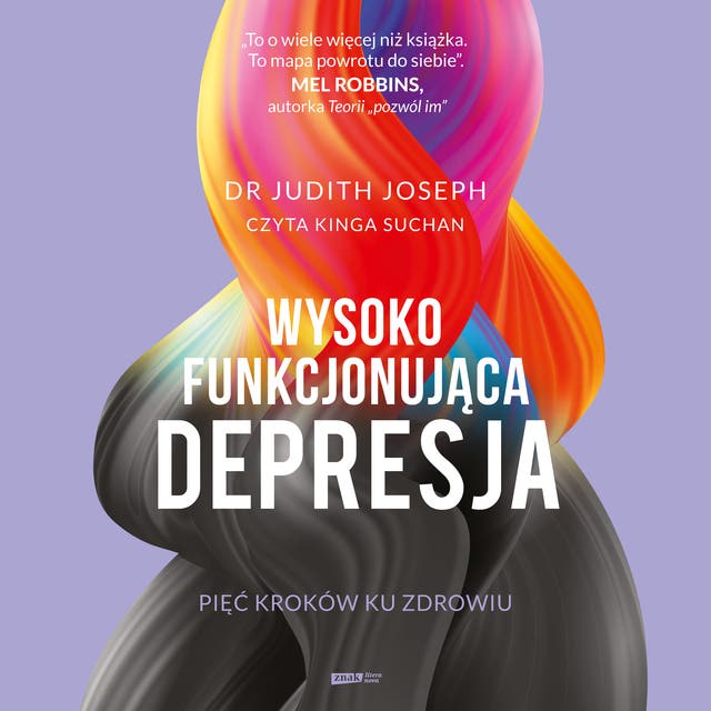 Wysokofunkcjonująca depresja. 5 kroków ku zdrowiu