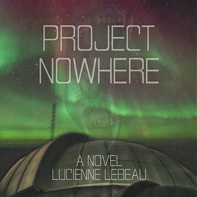Project Nowhere – omslag til lydbogen af Lucienne LeBeau