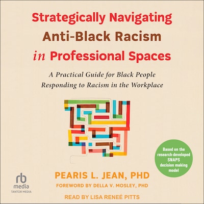 Strategically Navigating Anti-Black Racism in Professional Spaces – omslag til lydbogen af Pearis L. Jean, PhD