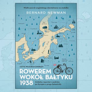 Rowerem wokół Bałtyku 1938 – okładka audiobooka, autor Bernard Newman