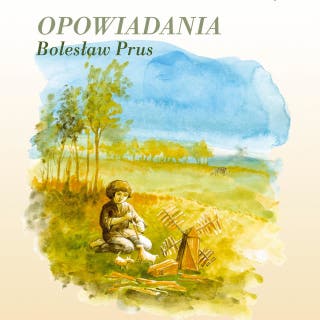 Opowiadania – okładka audiobooka, autor Bolesław Prus
