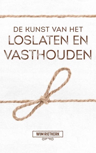 De kunst van het loslaten en vasthouden – omslag van het luisterboek van Wim Rietkerk