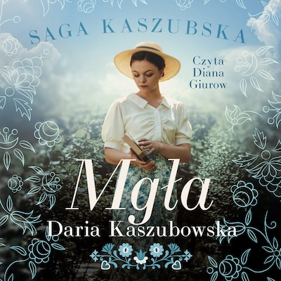 Saga kaszubska t.6. Mgła – okładka audiobooka, autor Daria Kaszubowska