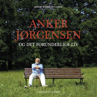 Anker Jørgensen og det forunderlige liv – omslag til lydbogen af Jonas Wisbech Vange