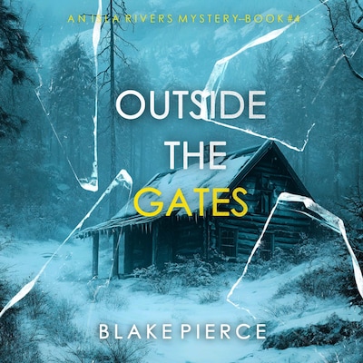 Outside The Gates (An Isla Rivers FBI Suspense Thriller—Book Four) – omslag til lydbogen af Blake Pierce