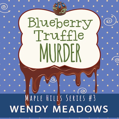 Blueberry Truffle Murder – okładka audiobooka, autor Wendy Meadows