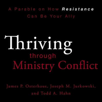 Thriving through Ministry Conflict