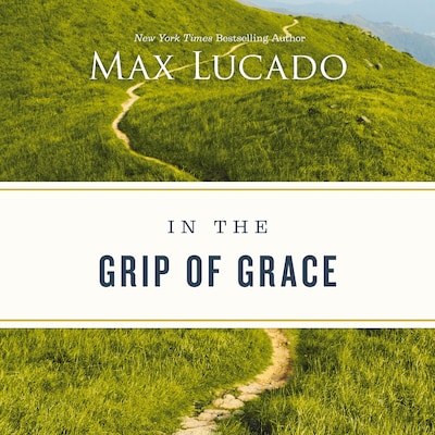 In the Grip of Grace – okładka audiobooka, autor Max Lucado