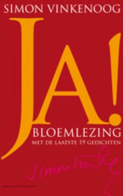 Ja!: bloemlezing met de laatste 19 gedichten